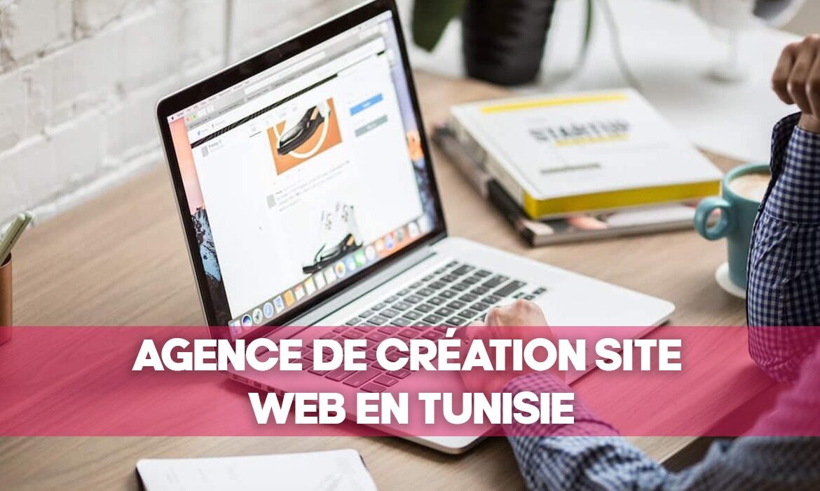 Agence de création site web en Tunisie