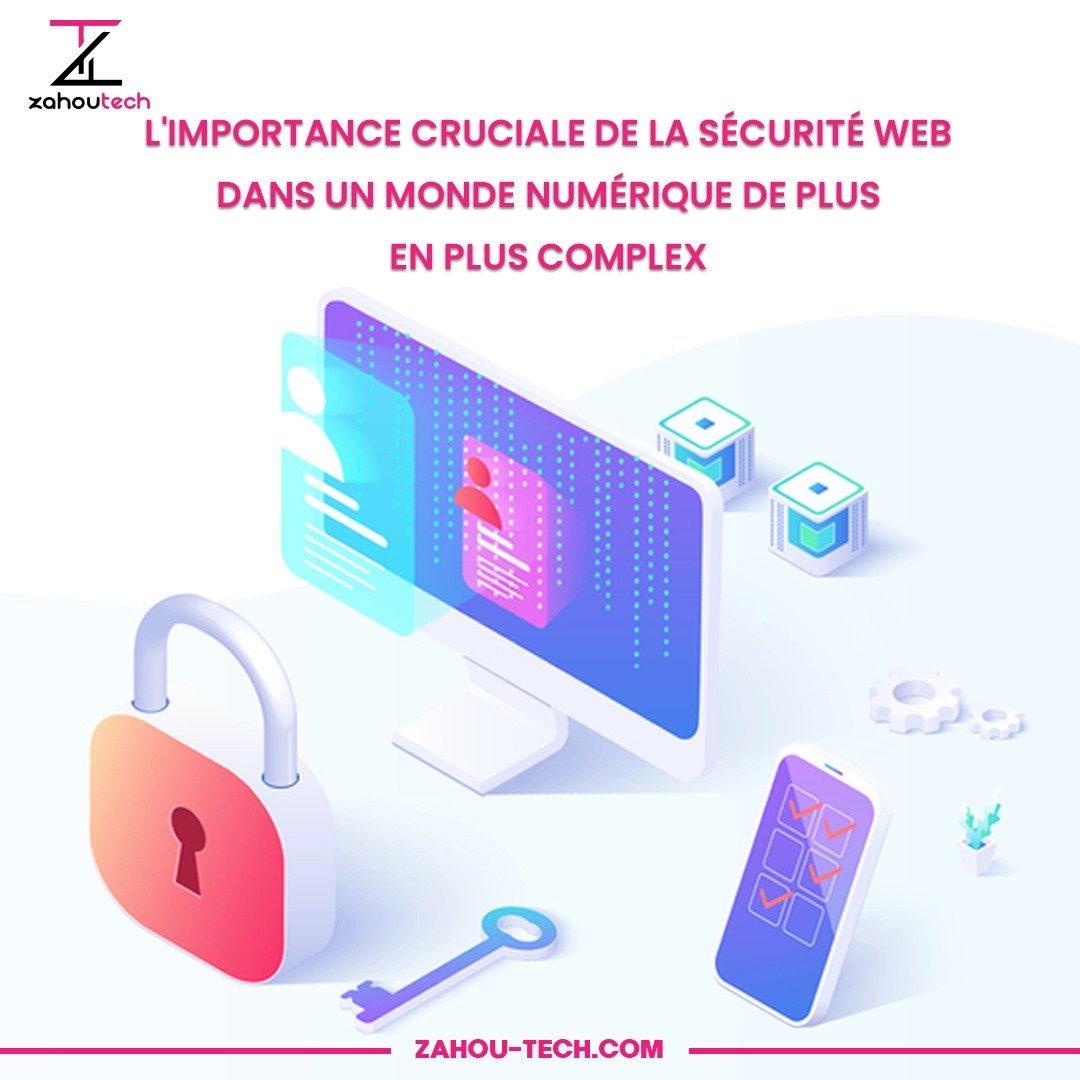 Sécurité Web Cruciale dans un Monde Numérique Complexifié