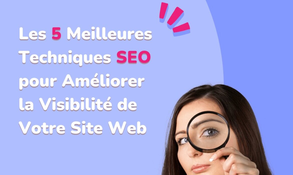 SEO pour améliorer la visibilité de votre site web