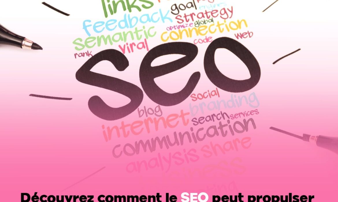 SEO pour propulser votre site en tête des résultats de recherche